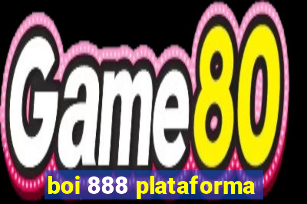 boi 888 plataforma